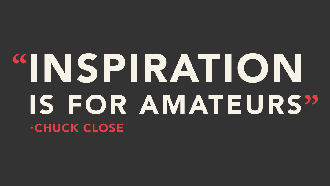 Amy Ventura Inspiration is for Amateurs Chuck Close